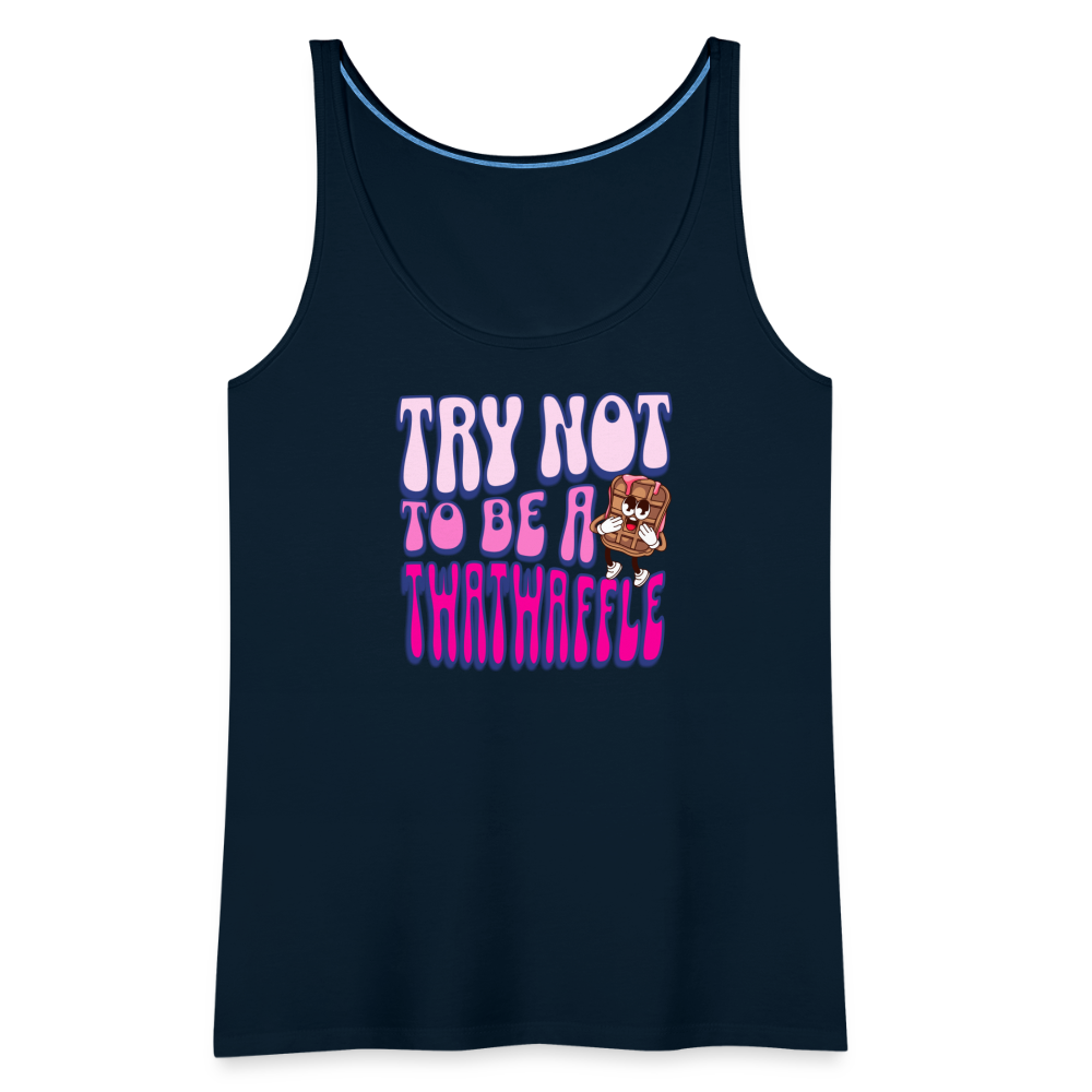 BENNETT PEACH "TRY NOT TO BE A TWATWAFFLE" Women’s Premium Tank Top - deep navy