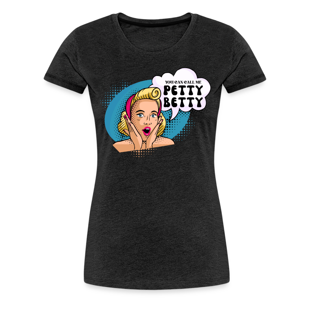 BENNETT PEACH "PETTY BETTY" Women’s Premium T-Shirt - charcoal grey