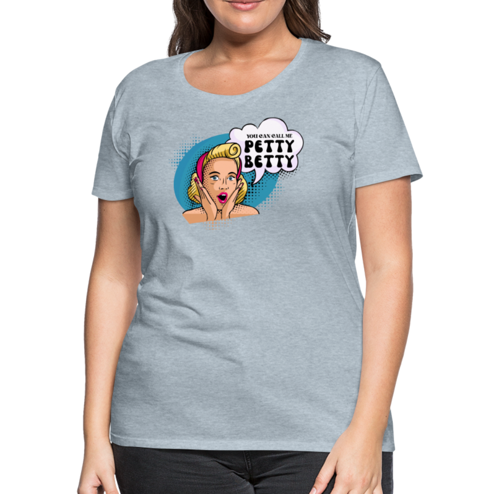 BENNETT PEACH "PETTY BETTY" Women’s Premium T-Shirt - heather ice blue