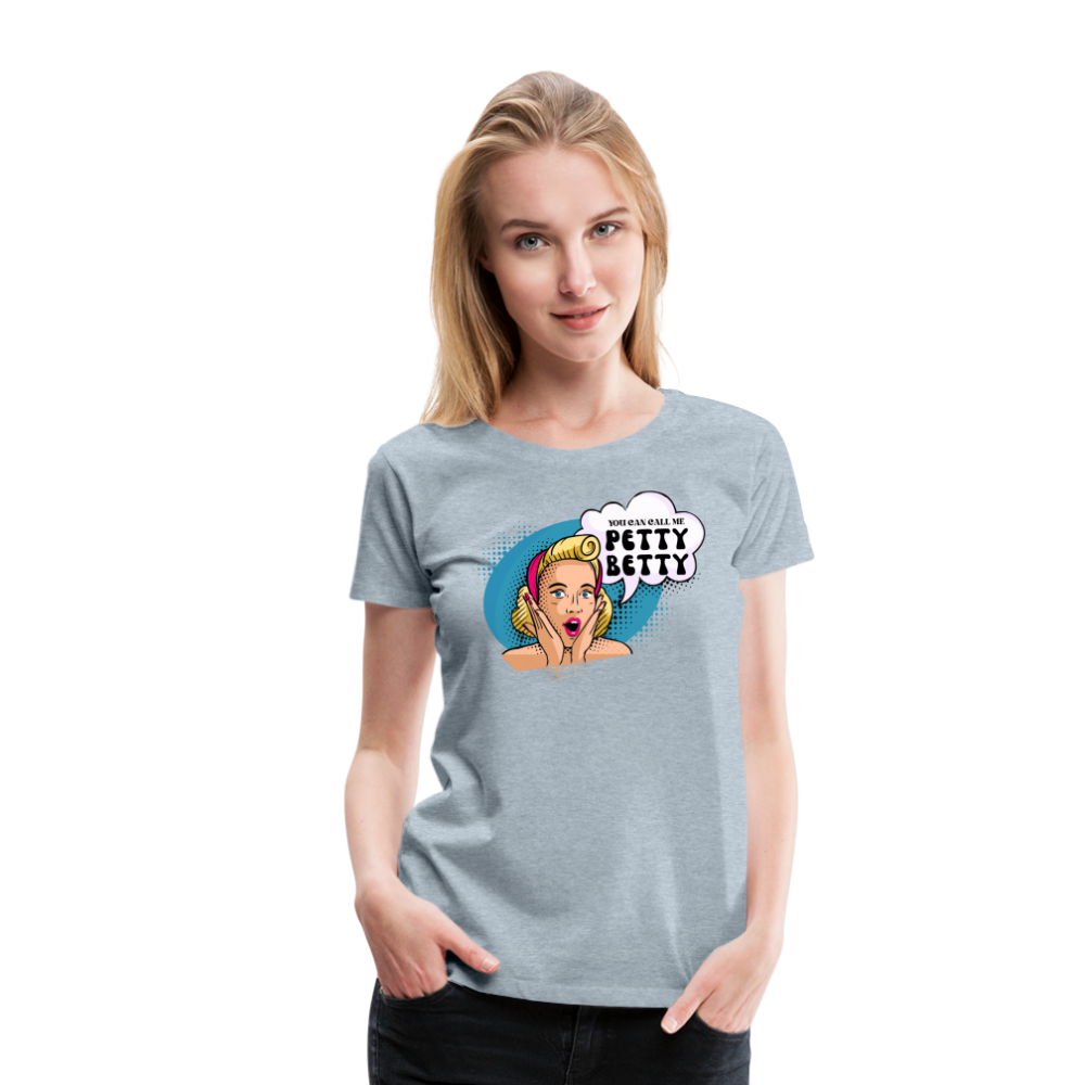 BENNETT PEACH "PETTY BETTY" Women’s Premium T-Shirt - heather ice blue