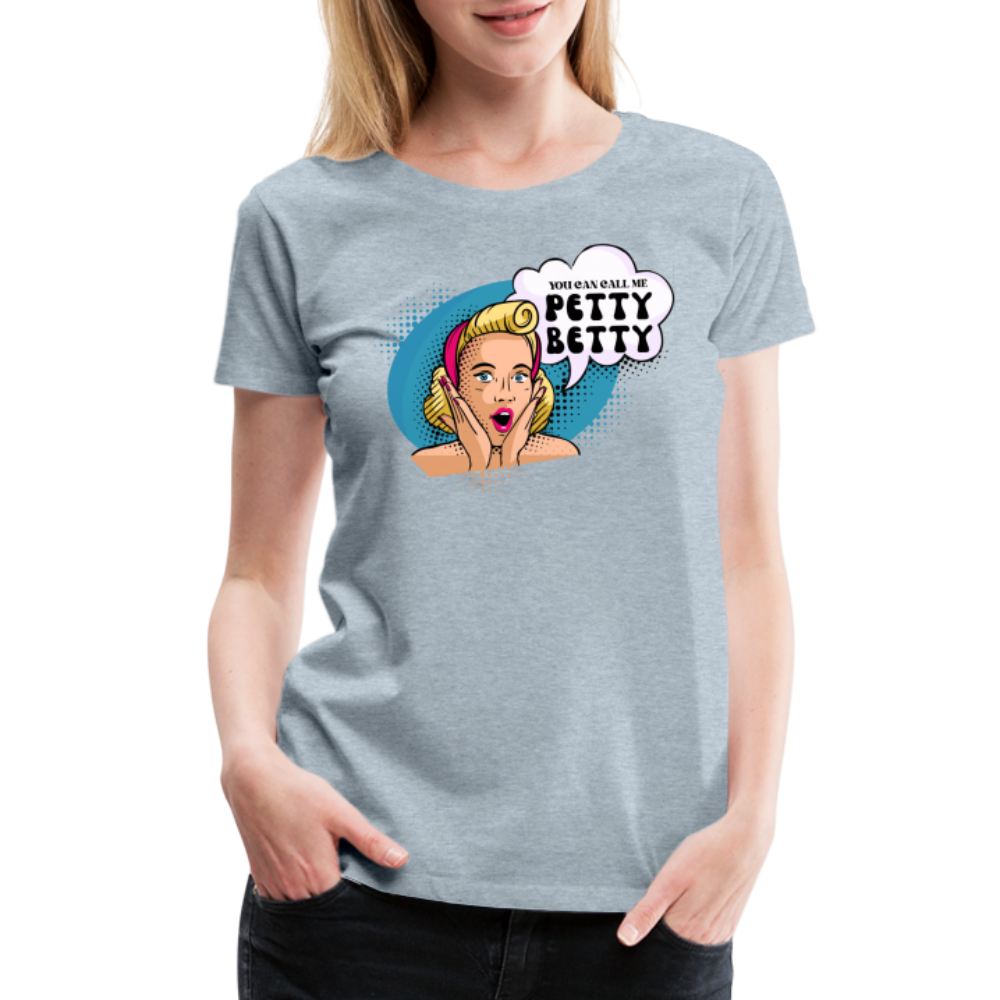 BENNETT PEACH "PETTY BETTY" Women’s Premium T-Shirt - heather ice blue